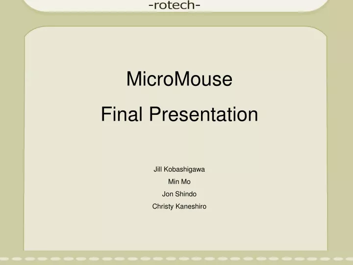 micromouse final presentation jill kobashigawa