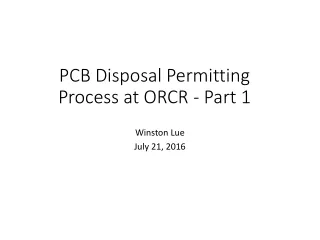 PCB Disposal Permitting Process at ORCR - Part 1