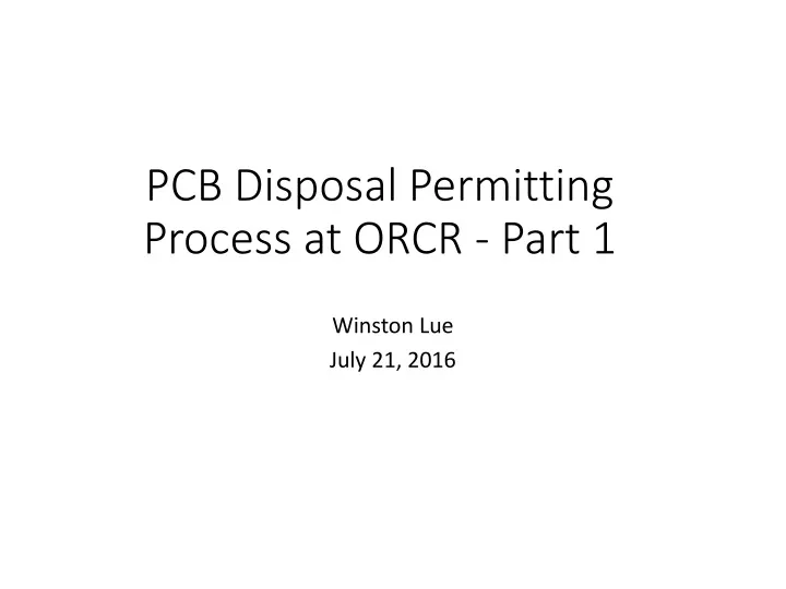 pcb disposal permitting process at orcr part 1