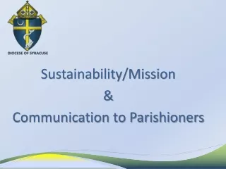 Sustainability/Mission  &amp; Communication to Parishioners