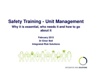 Safety Training - Unit Management Why it is essential, who needs it and how to go about it