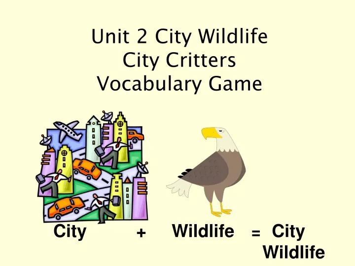 unit 2 city wildlife city critters vocabulary game