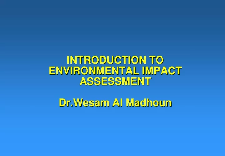 introduction to environmental impact assessment dr wesam al madhoun