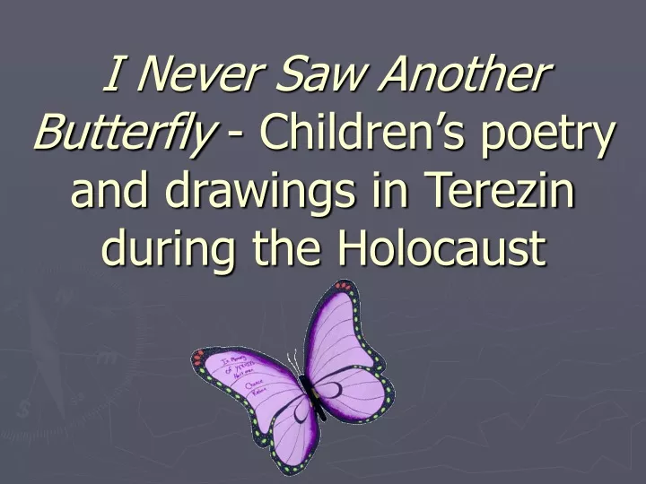 i never saw another butterfly children s poetry and drawings in terezin during the holocaust