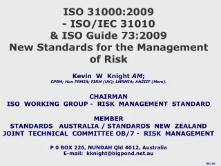 ISO 31000:2009  - ISO/IEC 31010 &amp; ISO Guide 73:2009 New Standards for the  Management of Risk