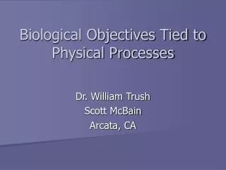 Biological Objectives Tied to Physical Processes