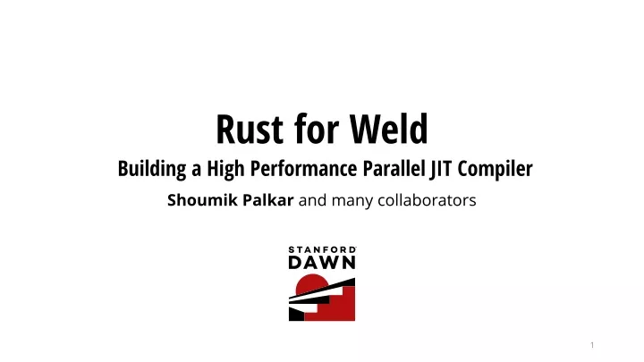 rust for weld building a high performance parallel jit compiler