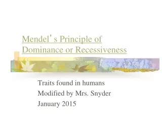 Mendel ’ s Principle of            Dominance or Recessiveness