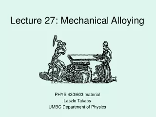 Lecture 27: Mechanical Alloying