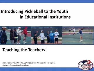 Introducing Pickleball to the Youth 		in Educational Institutions