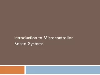 Introduction to Microcontroller Based Systems