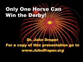 Only One Horse Can  Win the Derby!
