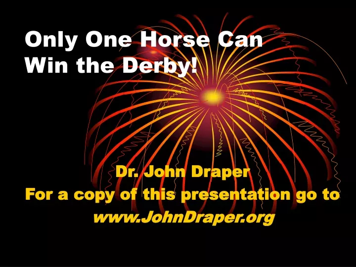 only one horse can win the derby
