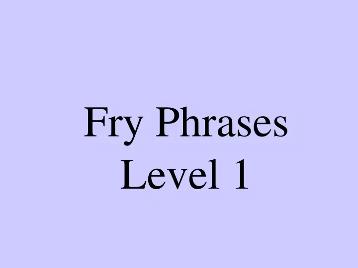 fry phrases level 1