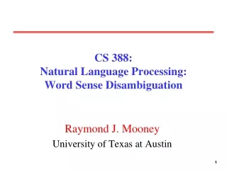 CS 388:  Natural Language Processing: Word Sense Disambiguation