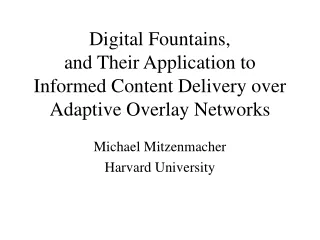 Michael Mitzenmacher Harvard University