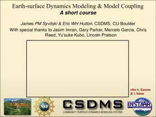 James PM Syvitski &amp; Eric WH Hutton,  CSDMS, CU-Boulder