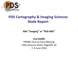 PDS Cartography &amp; Imaging Sciences Node Report