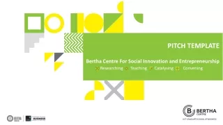 PITCH TEMPLATE Bertha Centre For Social Innovation and Entrepreneurship