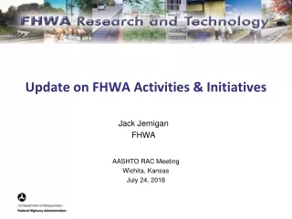 Update on FHWA Activities &amp; Initiatives