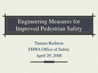 Engineering Measures for Improved Pedestrian Safety