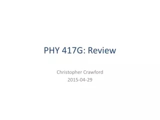 PHY 417G: Review