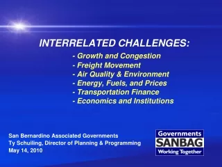 San Bernardino Associated Governments Ty Schuiling, Director of Planning &amp; Programming