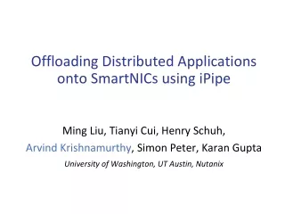 Offloading Distributed Applications onto  SmartNICs  using  iPipe