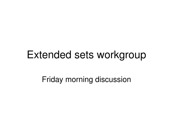 extended sets workgroup