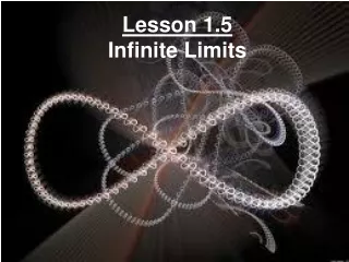 Lesson 1.5 Infinite Limits