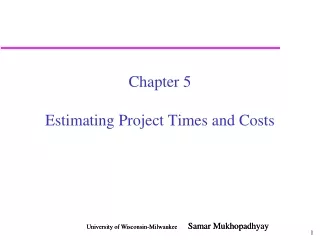 Chapter 5 Estimating Project Times and Costs