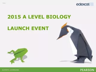 2015 A  LEVEL BIOLOGY LAUNCH EVENT