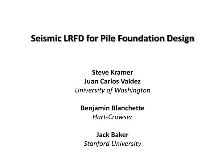 seismic lrfd for pile foundation design steve