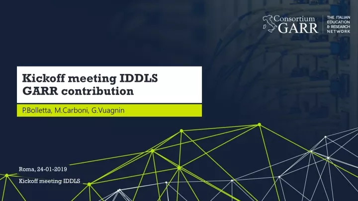 kickoff meeting iddls garr contribution