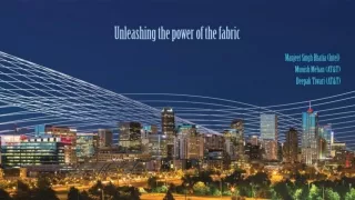 Unleashing the power of the fabric