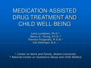 MEDICATION-ASSISTED DRUG TREATMENT AND  CHILD WELL-BEING