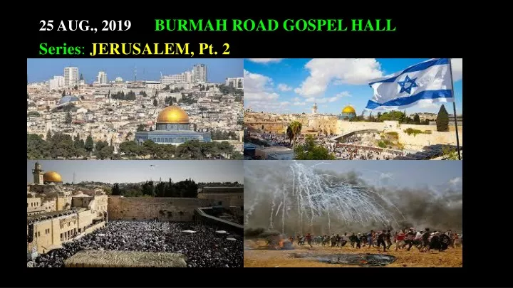 25 aug 2019 burmah road gospel hall