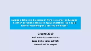 Giugno 2019 Prof . Maurizio Matteo  Dècina Corso di «Economia  dell’ICT »