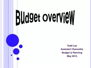Todd Lee Assistant Chancellor Budget &amp; Planning May 2015
