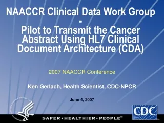2007 NAACCR Conference Ken Gerlach, Health Scientist, CDC-NPCR June 4, 2007