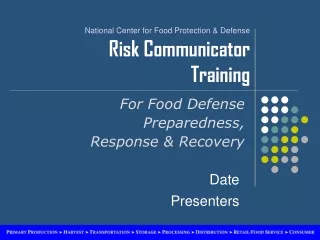 National Center for Food Protection &amp; Defense Risk Communicator Training
