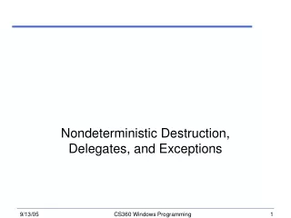 Nondeterministic Destruction, Delegates, and Exceptions