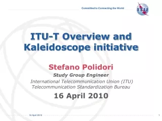 ITU-T Overview and Kaleidoscope initiative