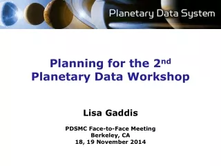 Planning for the 2 nd  Planetary Data Workshop