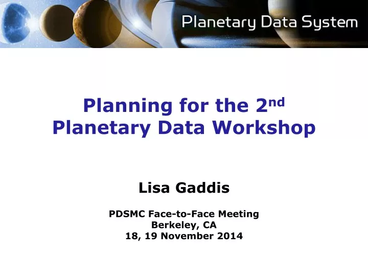 planning for the 2 nd planetary data workshop