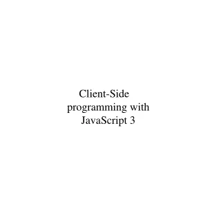 Client-Side programming with JavaScript 3