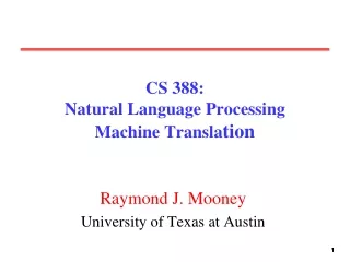 CS 388:  Natural Language Processing Machine Transla tion