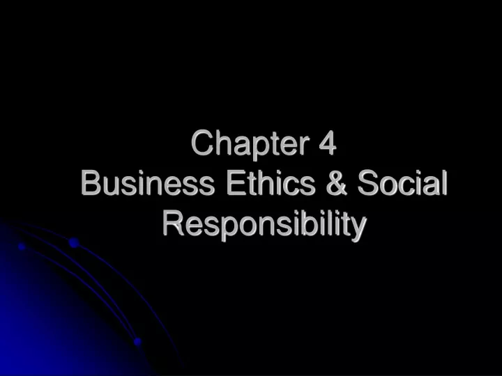 chapter 4 business ethics social responsibility