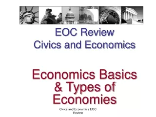 EOC Review Civics and Economics Economics Basics &amp; Types of Economies