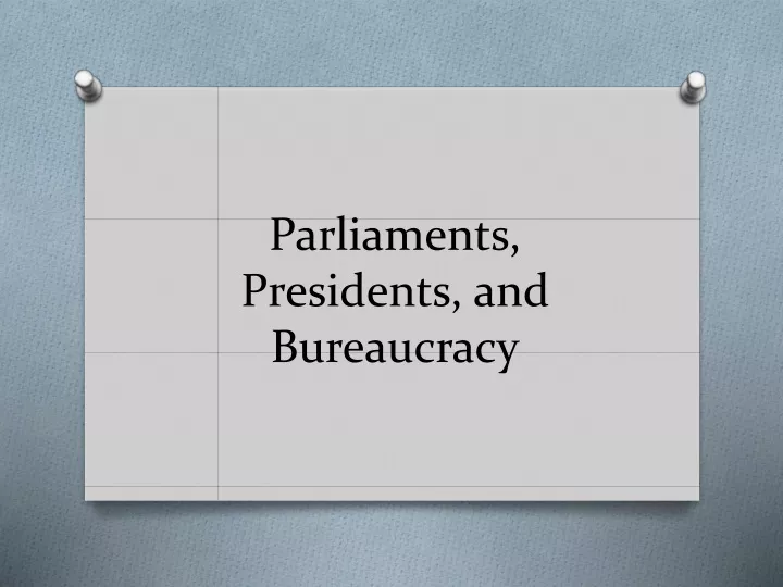 parliaments presidents and bureaucracy